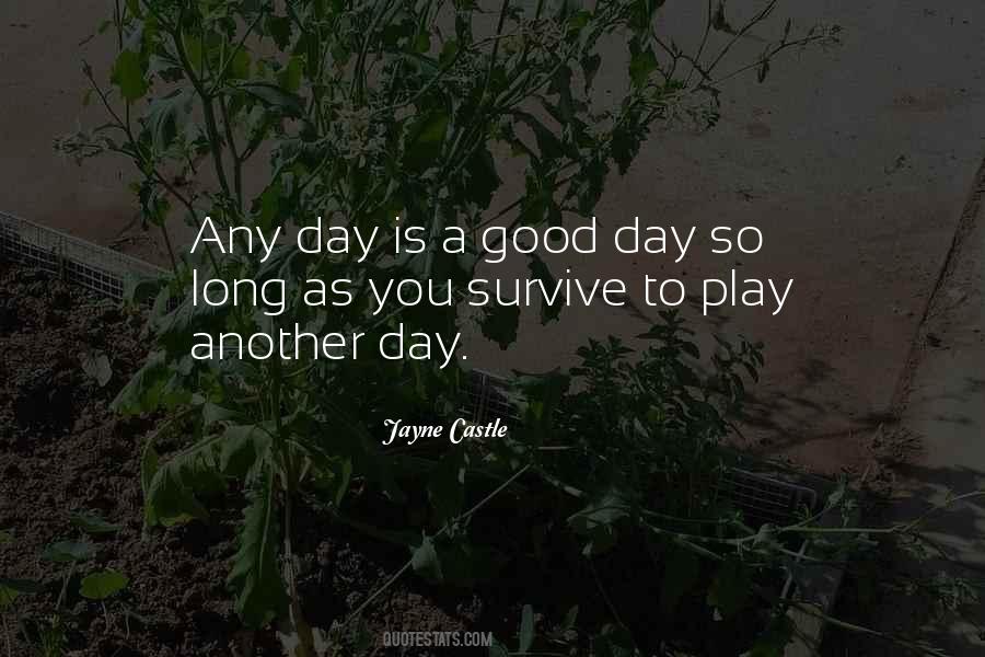 Any Day Is A Good Day Quotes #156510