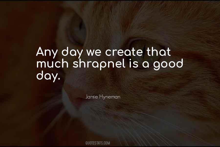 Any Day Is A Good Day Quotes #542318