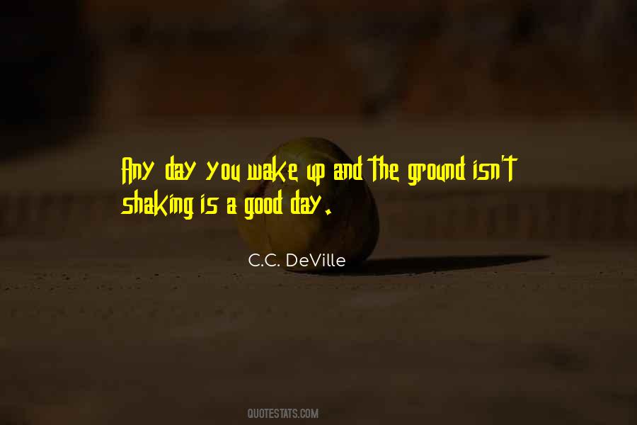 Any Day Is A Good Day Quotes #697625