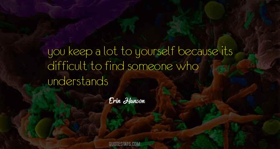 Find Yourself Someone Who Quotes #298095