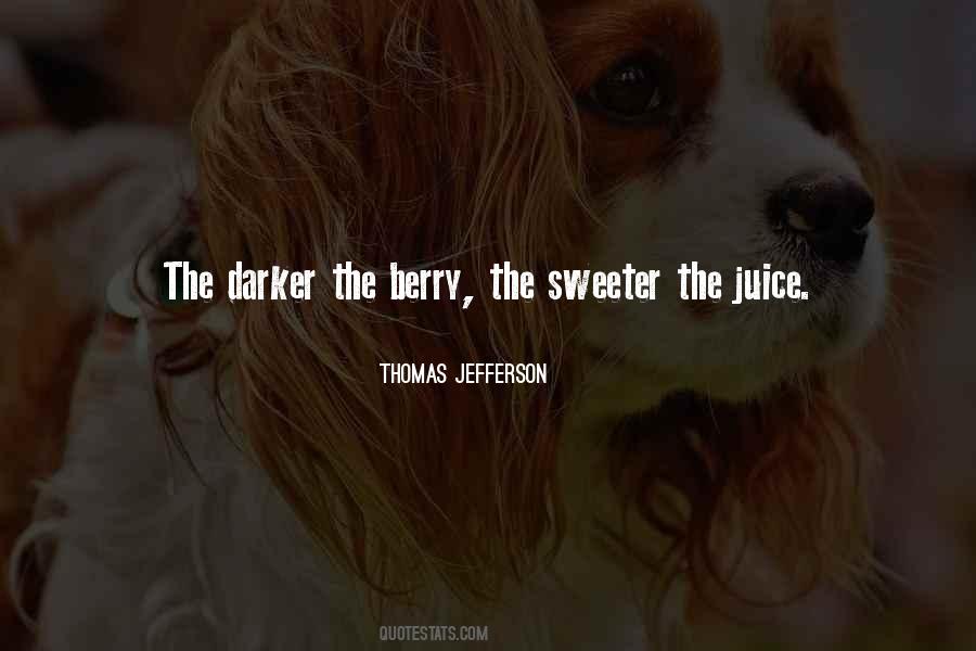 The Darker The Berry Quotes #274160 The Darker The Berry Quotes #274160