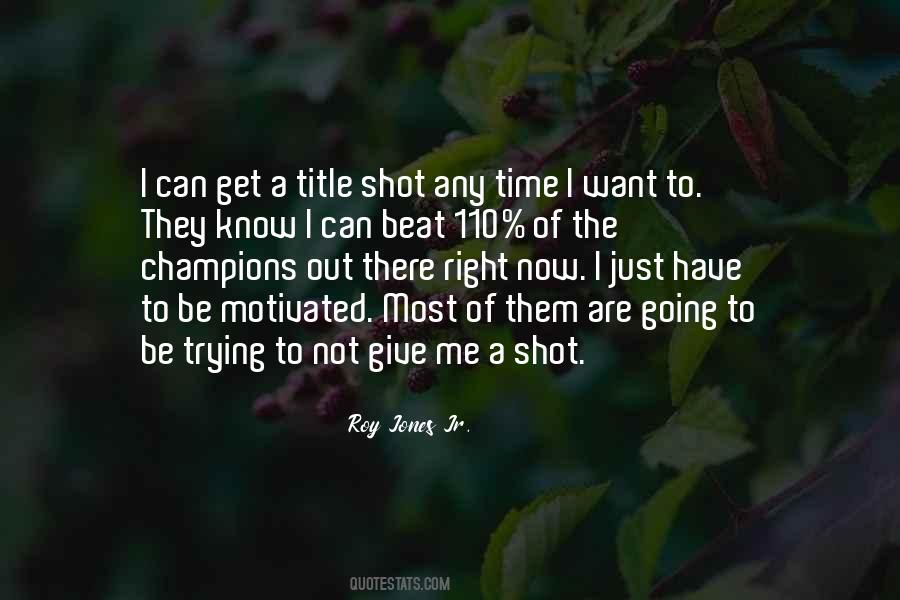 Just Give Me Time Quotes #1868961
