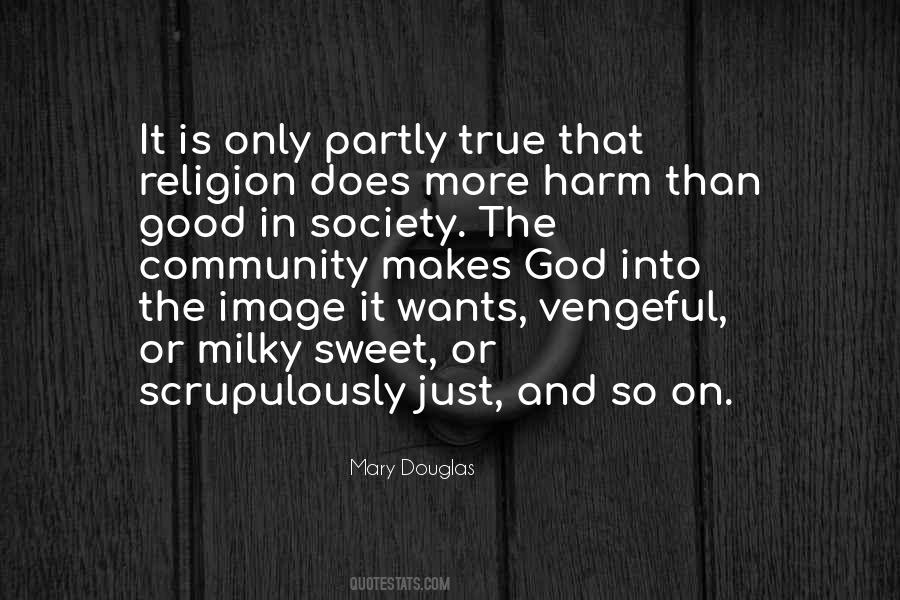 More Harm Than Good Quotes #1609742