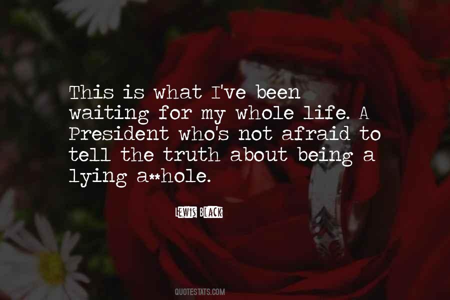 Afraid To Tell The Truth Quotes #935243