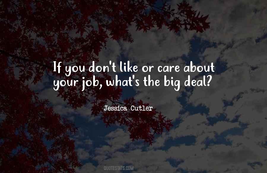 Care About Your Job Quotes #258711
