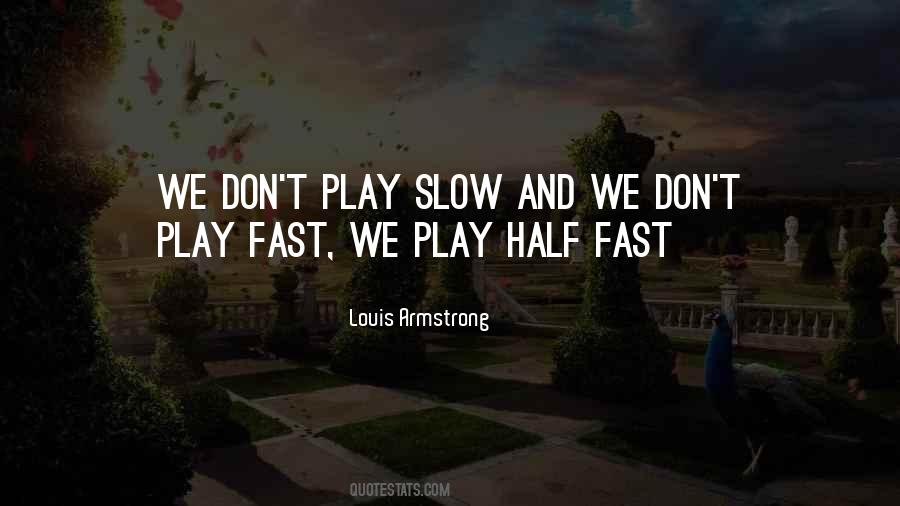 Play Fast Quotes #1004346