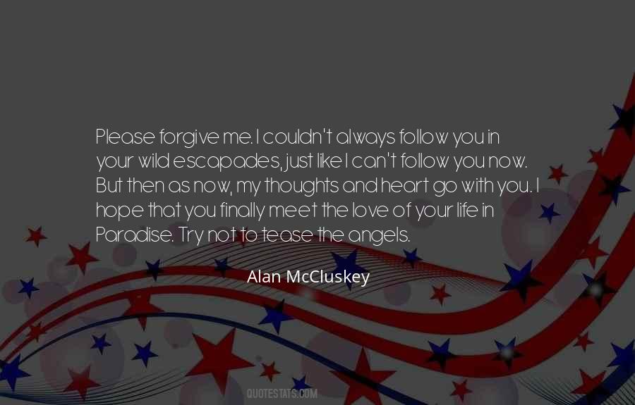 I Hope You Can Forgive Me Quotes #1087909