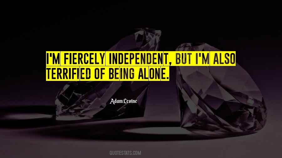 Fiercely Independent Quotes #1396046