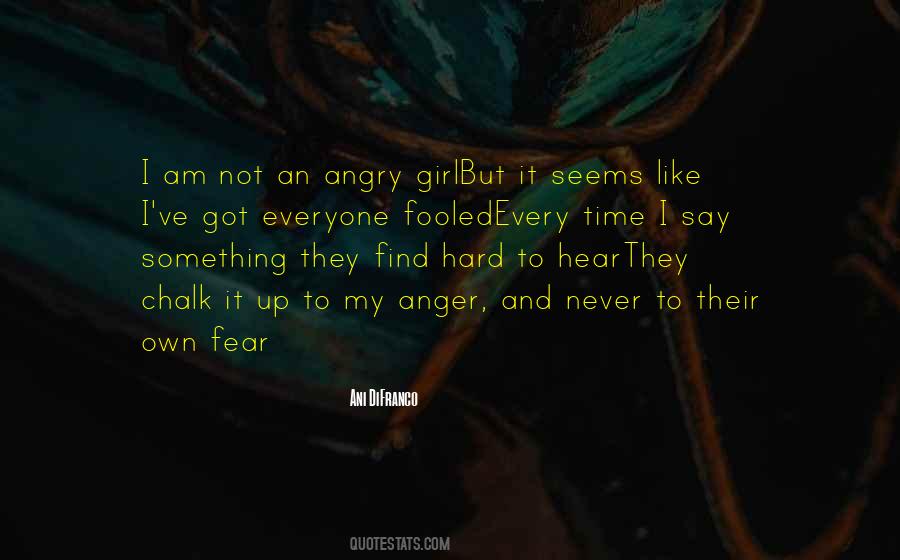 Am Not Angry Quotes #817369