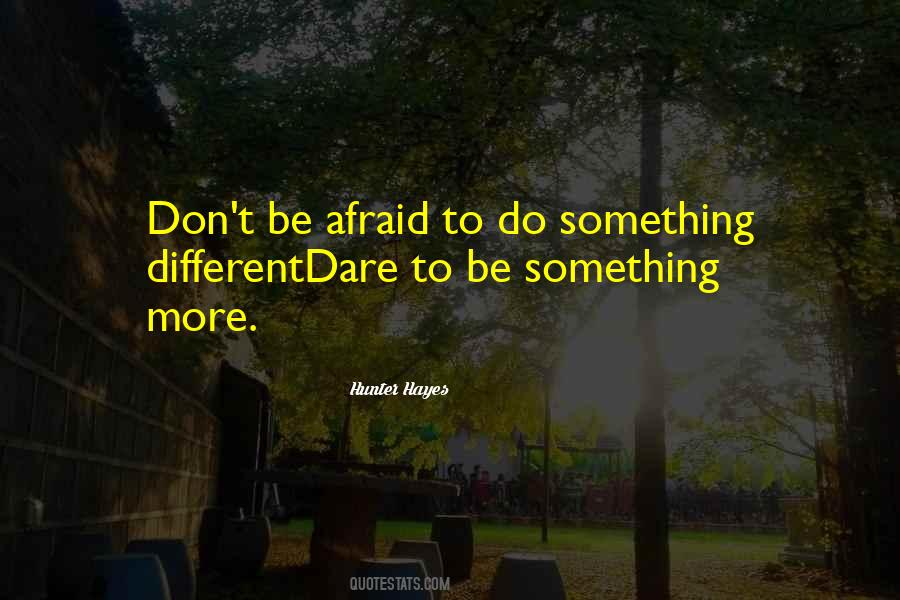 Dare To Be Yourself Quotes #15461