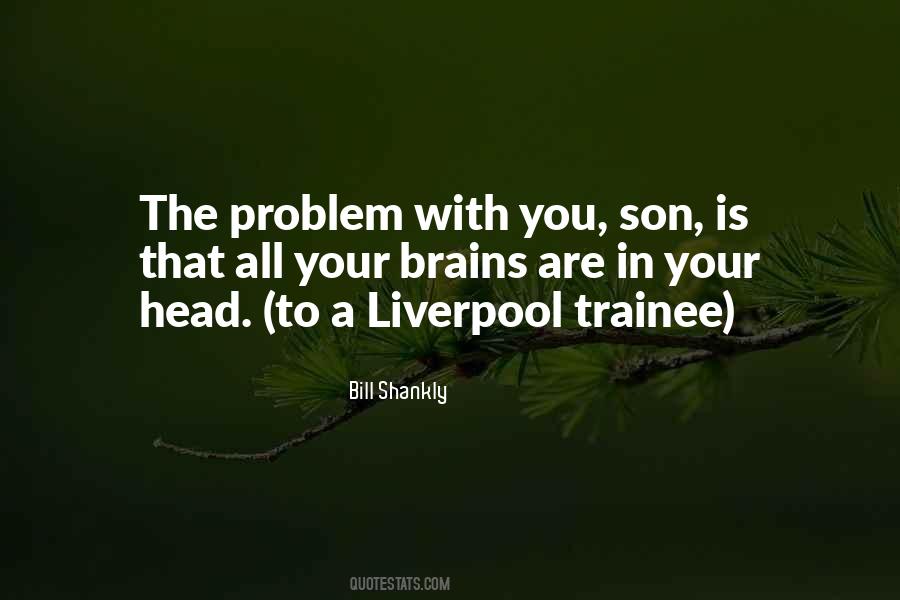 Brains In Your Head Quotes #1641354