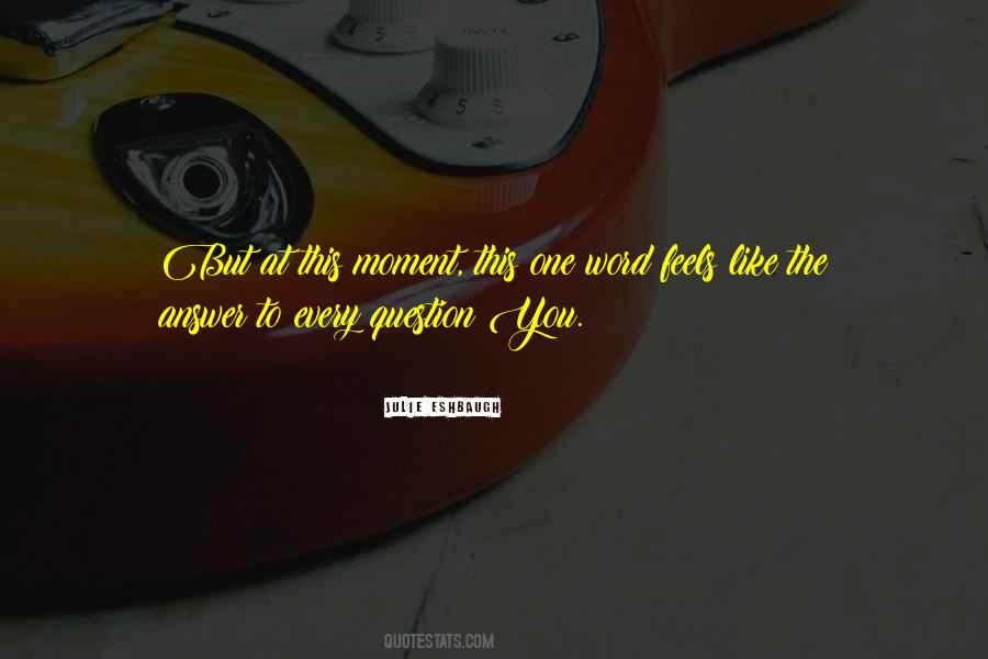 One Word Answer Quotes #385047