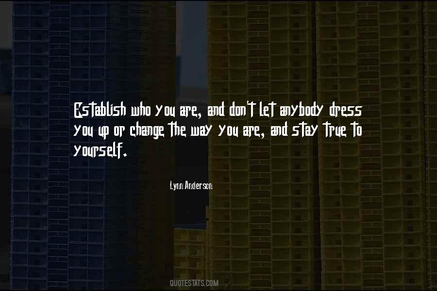 Stay Who You Are Quotes #1234872