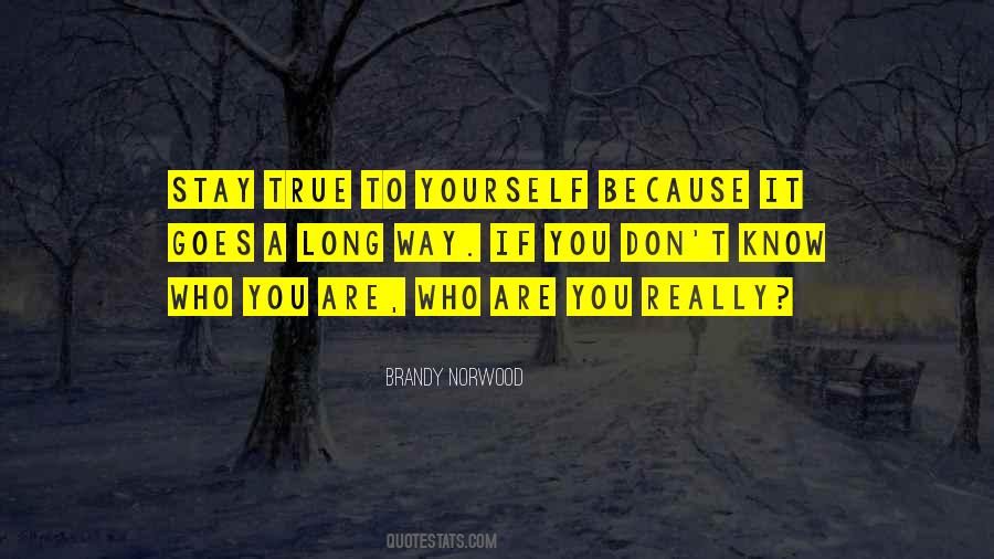 Stay Who You Are Quotes #371931