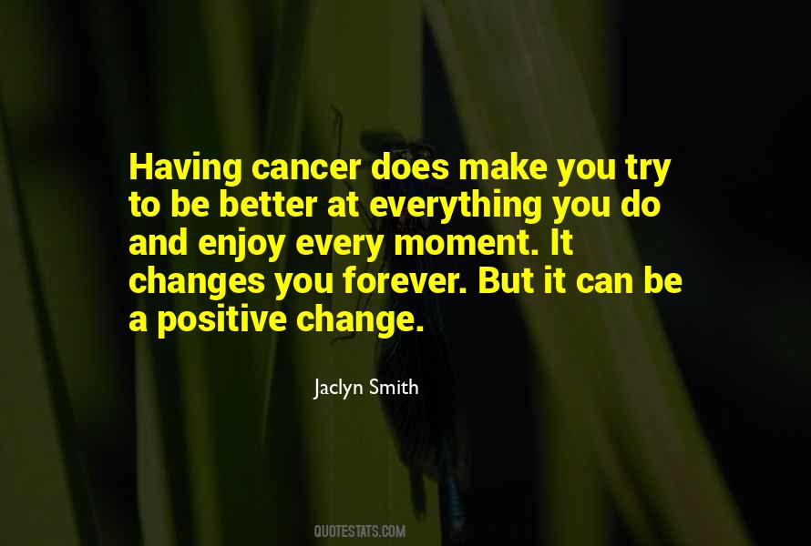 Make A Positive Change Quotes #385849
