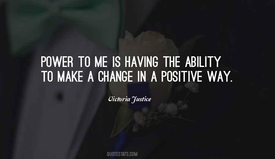 Make A Positive Change Quotes #424418