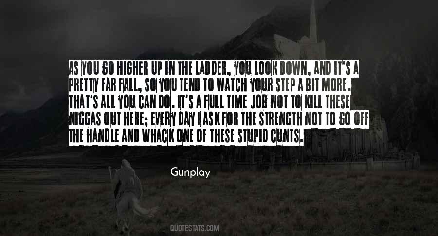 Watch Every Step Quotes #597979