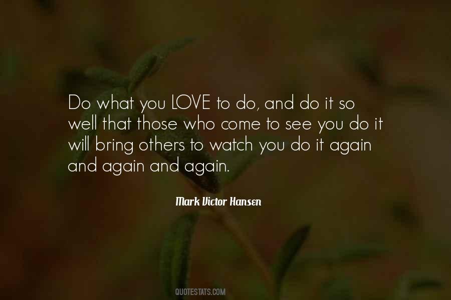 Watch What You Do Quotes #1127061
