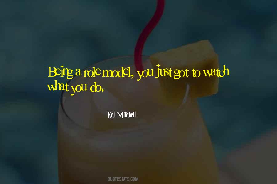 Watch What You Do Quotes #1222036