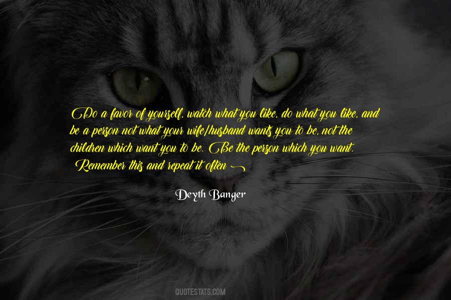 Watch What You Do Quotes #1235870