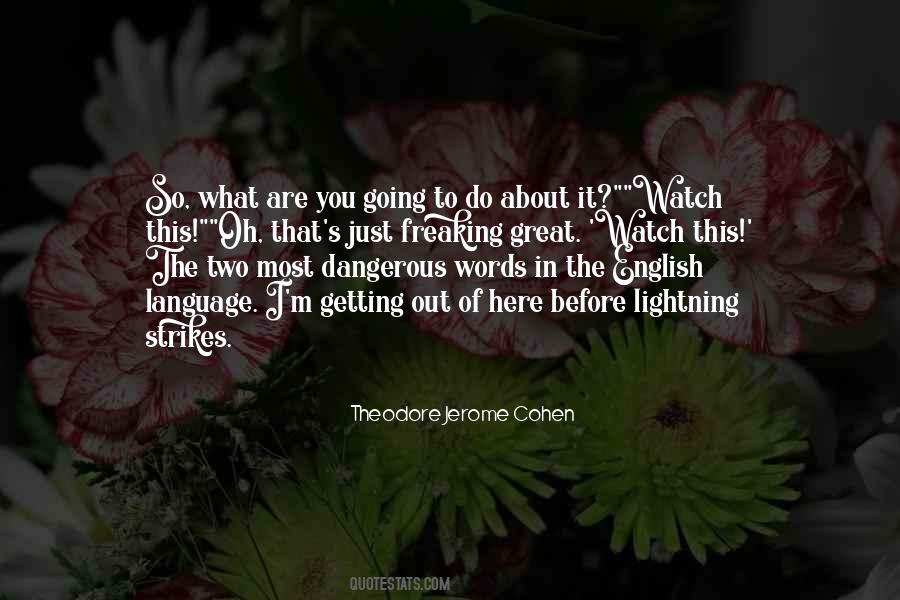 Watch What You Do Quotes #1793595