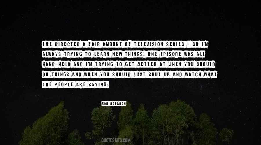 Watch What You Do Quotes #1850493