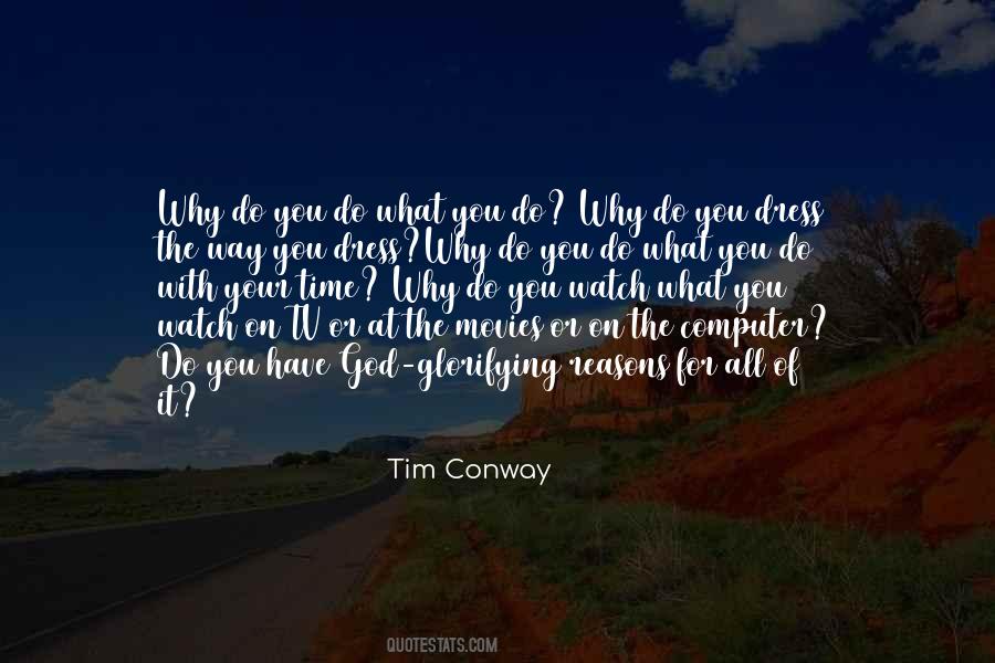 Watch What You Do Quotes #970081