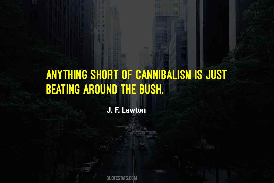 No Beating Around The Bush Quotes #1219526