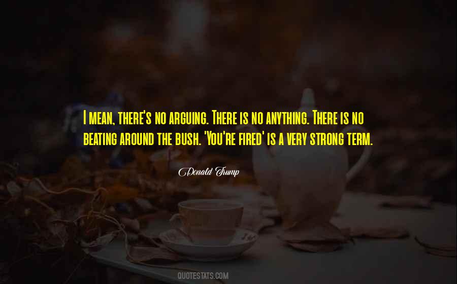 No Beating Around The Bush Quotes #487388