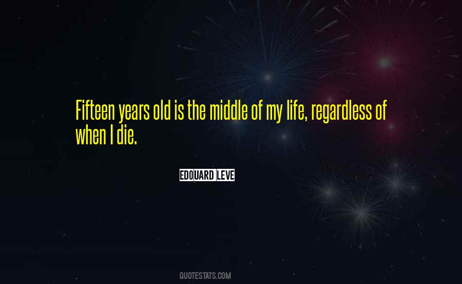 Fifteen Years Quotes #1213906
