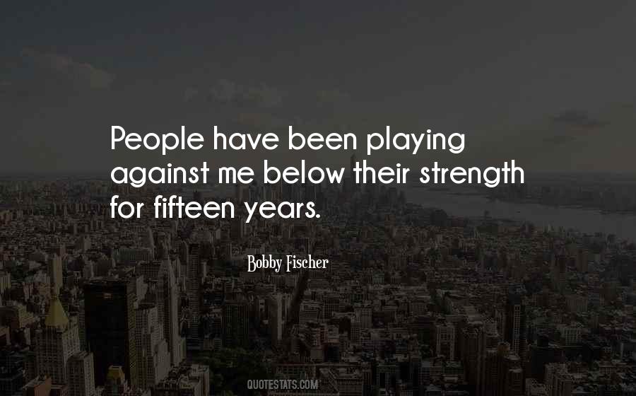 Fifteen Years Quotes #1635155