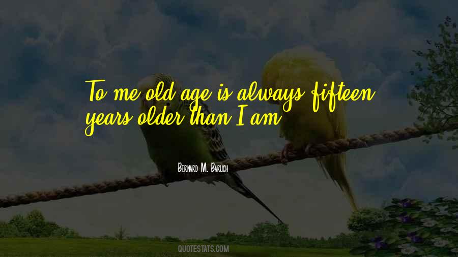 Fifteen Years Quotes #285368