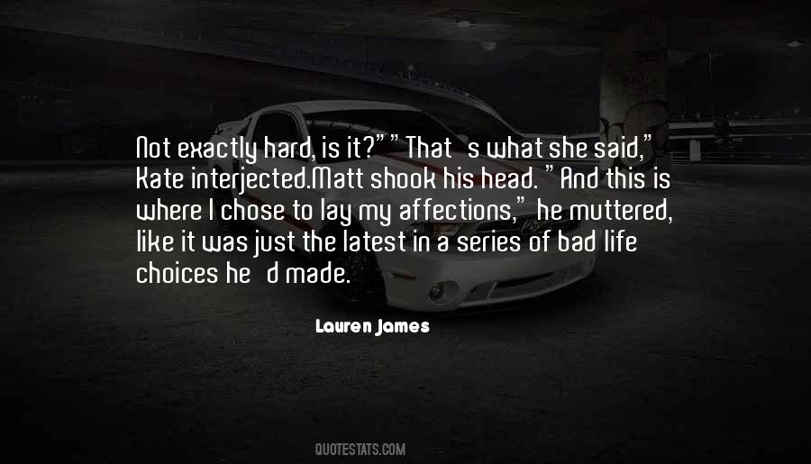 I Like My Choices Quotes #1011962