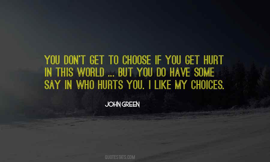 I Like My Choices Quotes #777297