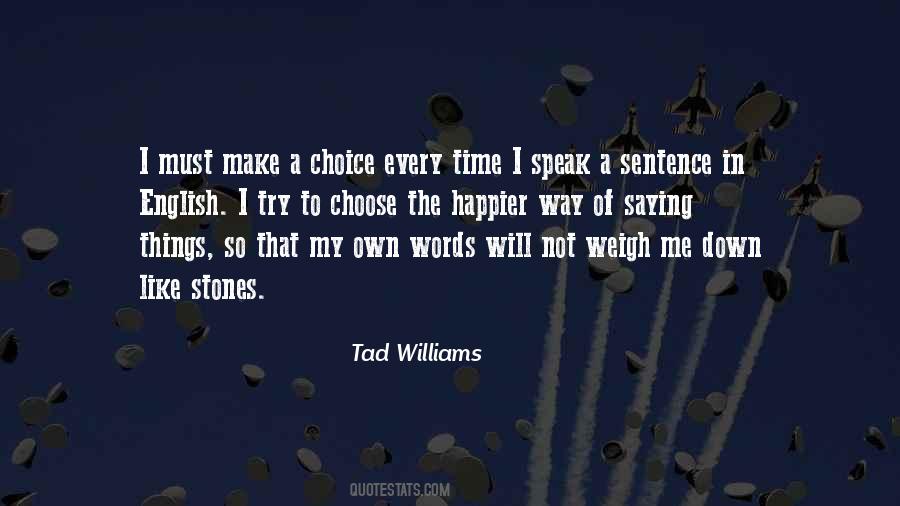 I Like My Choices Quotes #806682
