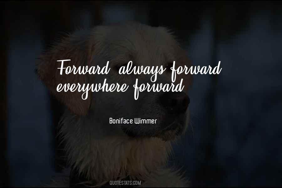 Forward Always Forward Quotes #528055