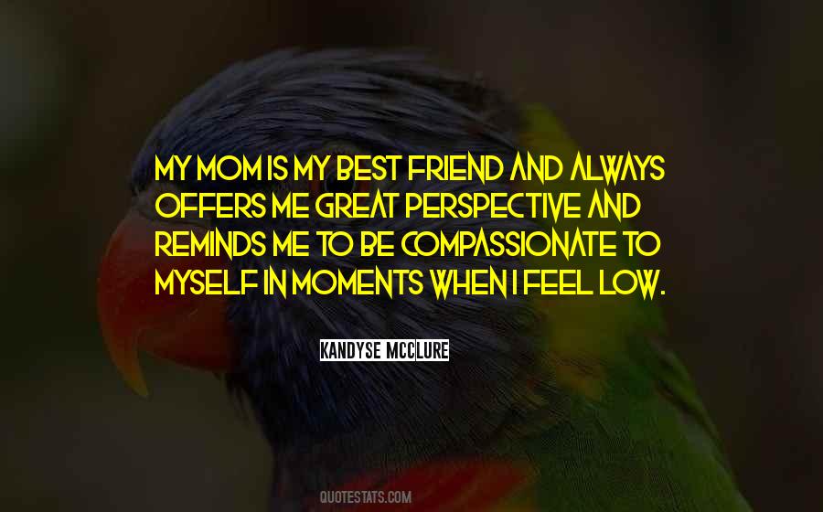 Mom Is My Best Friend Quotes #1089246