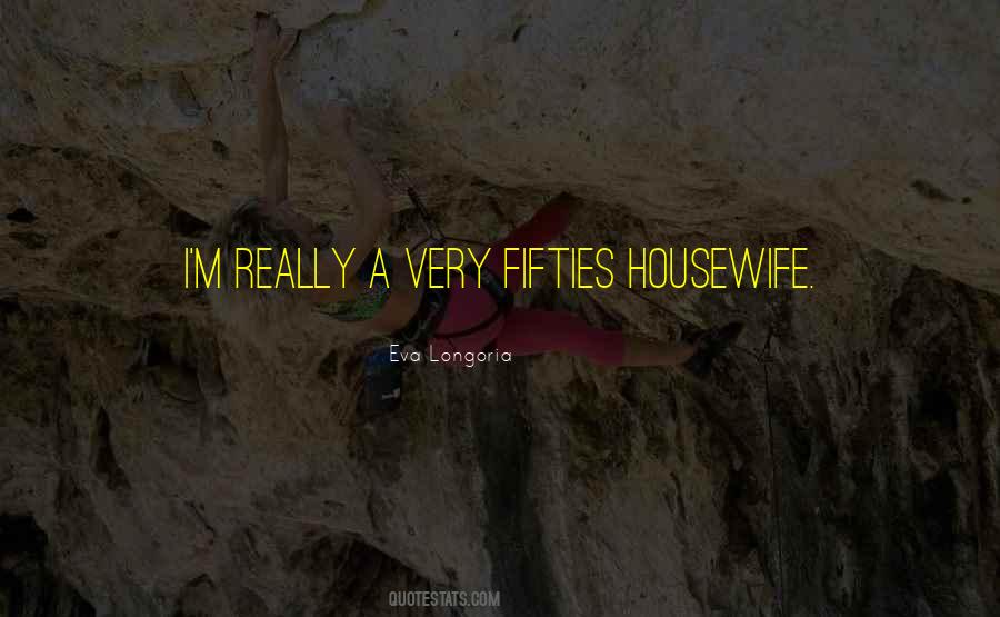 Fifties Housewife Quotes #1781079