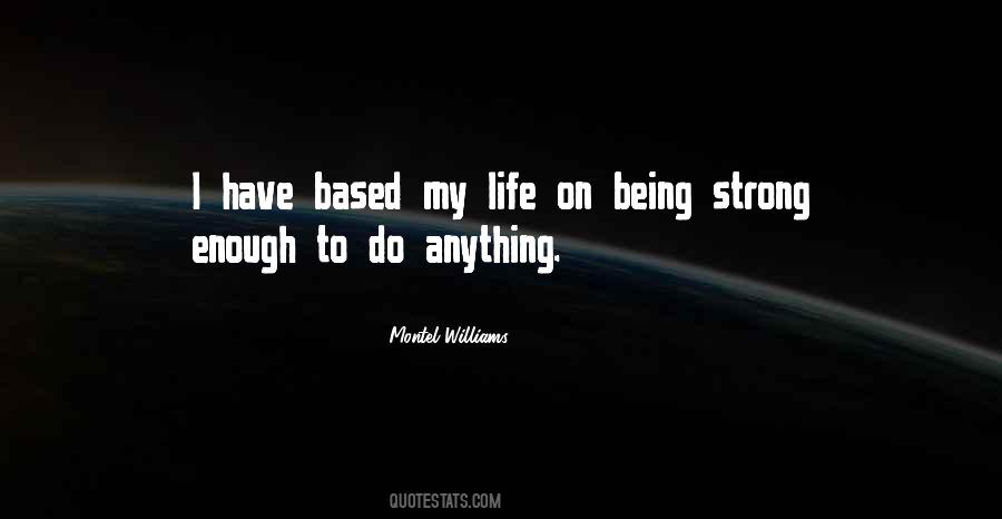Being Strong Life Quotes #1828652