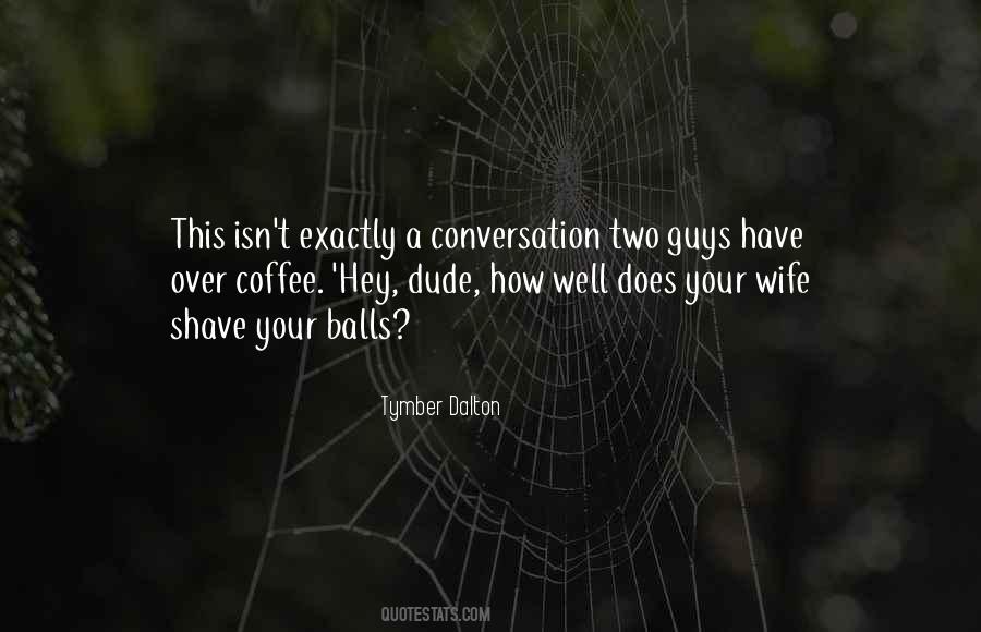 Coffee For Two Quotes #421697