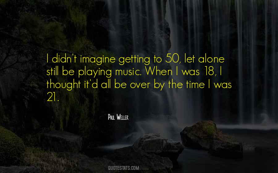 Playing Alone Quotes #1750903
