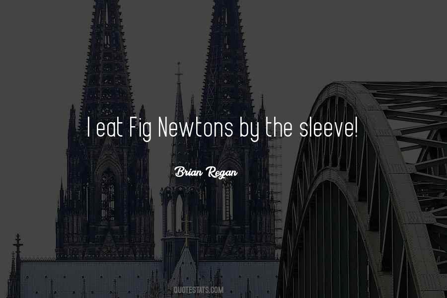Fig Newton Quotes #1872294
