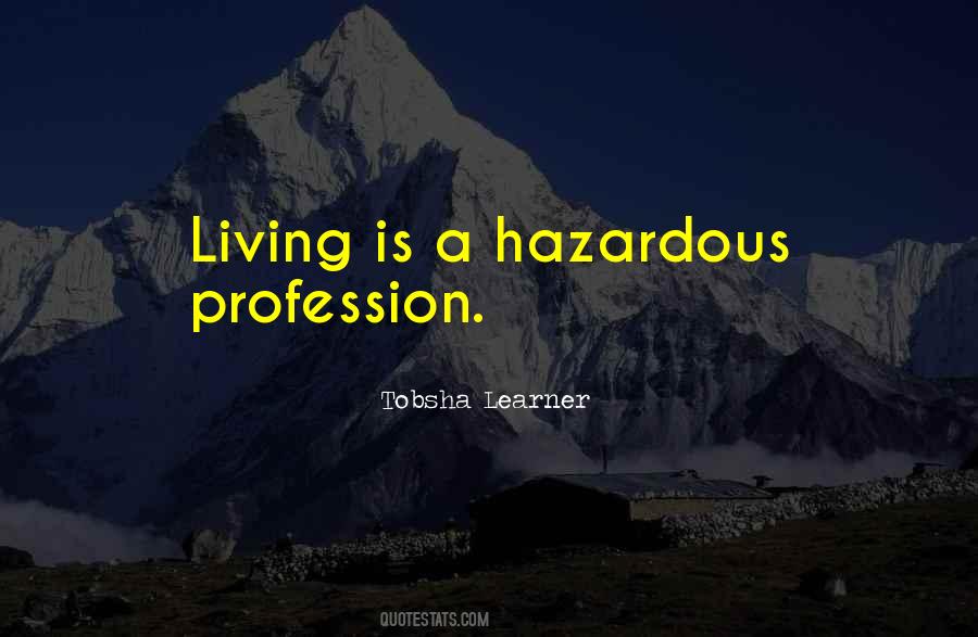 Quotes About Hazardous #3091