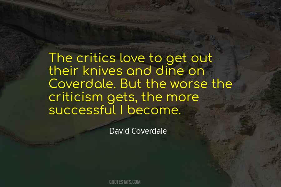 I Love Criticism Quotes #42267