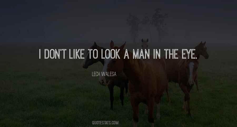 Look A Man In The Eye Quotes #1716059