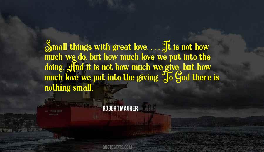Nothing But Love To Give Quotes #1519769
