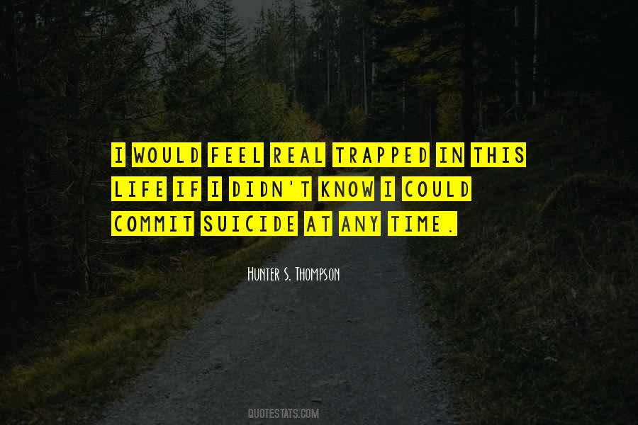 I Feel Trapped In My Life Quotes #241398