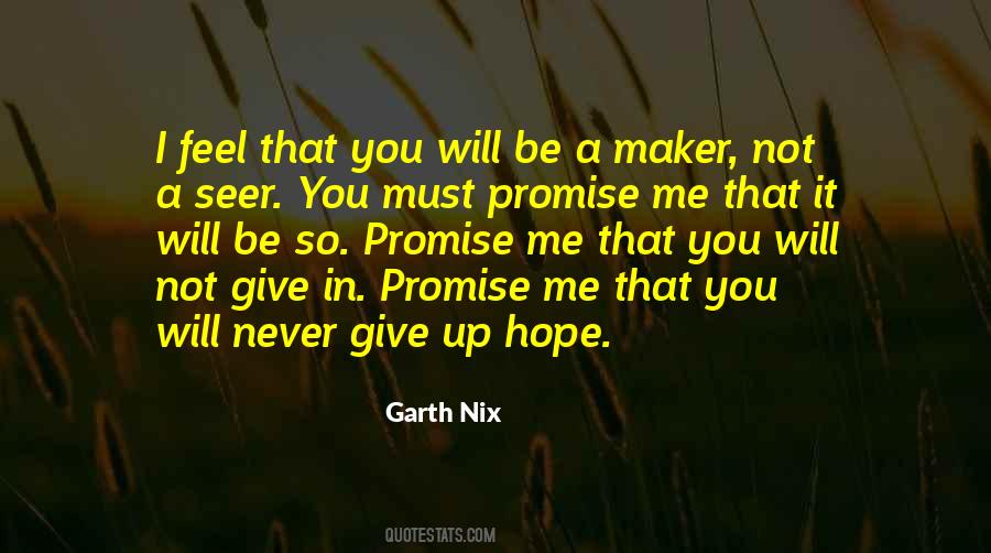 Promise To Never Give Up Quotes #1621127