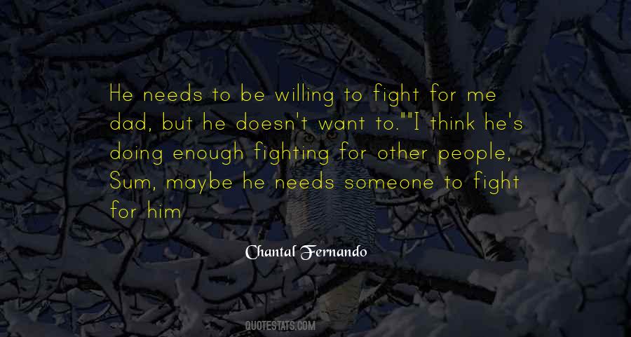 Fight For Me Quotes #1072466