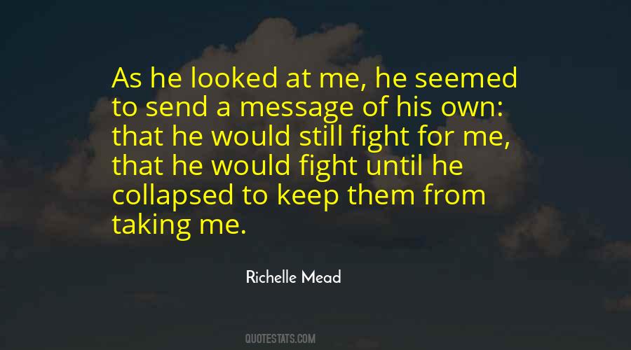 Fight For Me Quotes #1480138